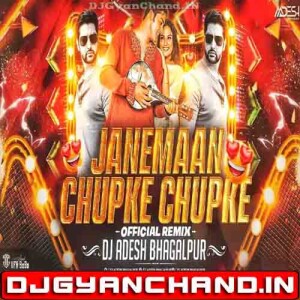 Janeman Chupke Chupke Hindi Love Song Club Mix - Dj Aadesh Bhagalpur Janeman Chupke Chupke Hindi Love Song Club Mix - Dj Aadesh Bhagalpur